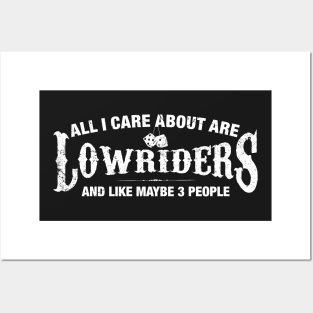 All I Care About are Lowriders Posters and Art